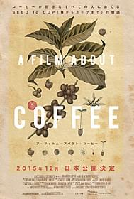 「A Film About Coffee」ビジュアル「A Film About Coffee ア・フィルム・アバウト・コーヒー」