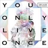 「You Only Live Once」CD