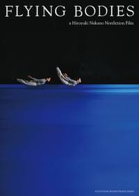 FLYING BODIES a Hiroyuki Nakano Nonfiction Film