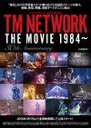 TM NETWORK THE MOVIE 1984～ 30th ANNIVERSARY