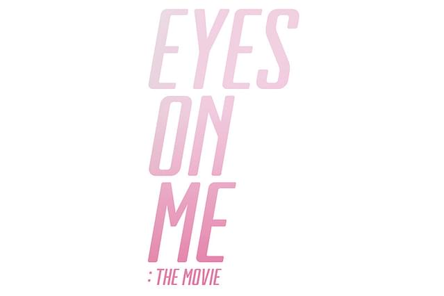 EYES ON ME : The Movie
